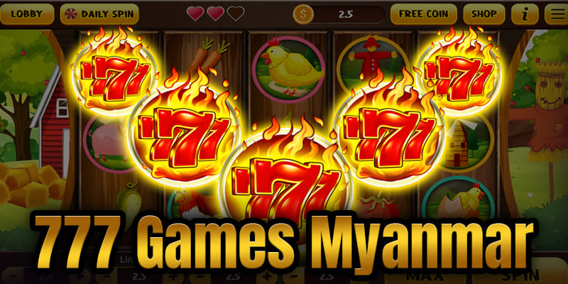 You are currently viewing 777 Slot အကြောင်း – မြန်မာနိုင်ငံနာမည်ကြီး အွန်လိုင်းစလော့ဂိမ်းလောက